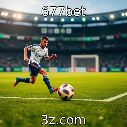 677bet Descubra as Melhores Estratégias para Apostas em Futebol Hoje